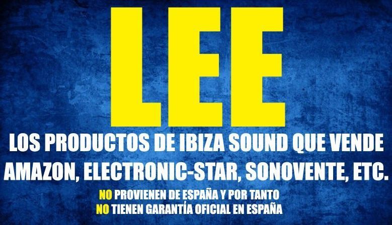 Los productos que vende AMAZON de las marcas IBIZA SOUND, IBIZA LIGHT, LTC, PARTY, MADISON, BST y AFX no tienen garantía oficial en España